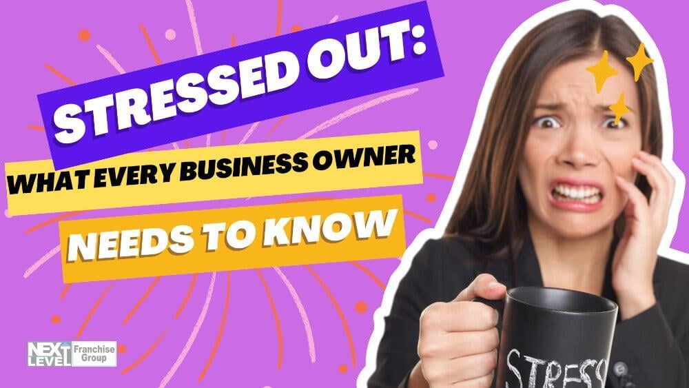 Stressed Out: What Every Business Owner Needs To Know